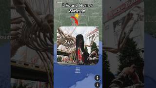 I Found Horror Skeleton 😱😶🌫️ in google maps and google earth #shots #hrbro76
