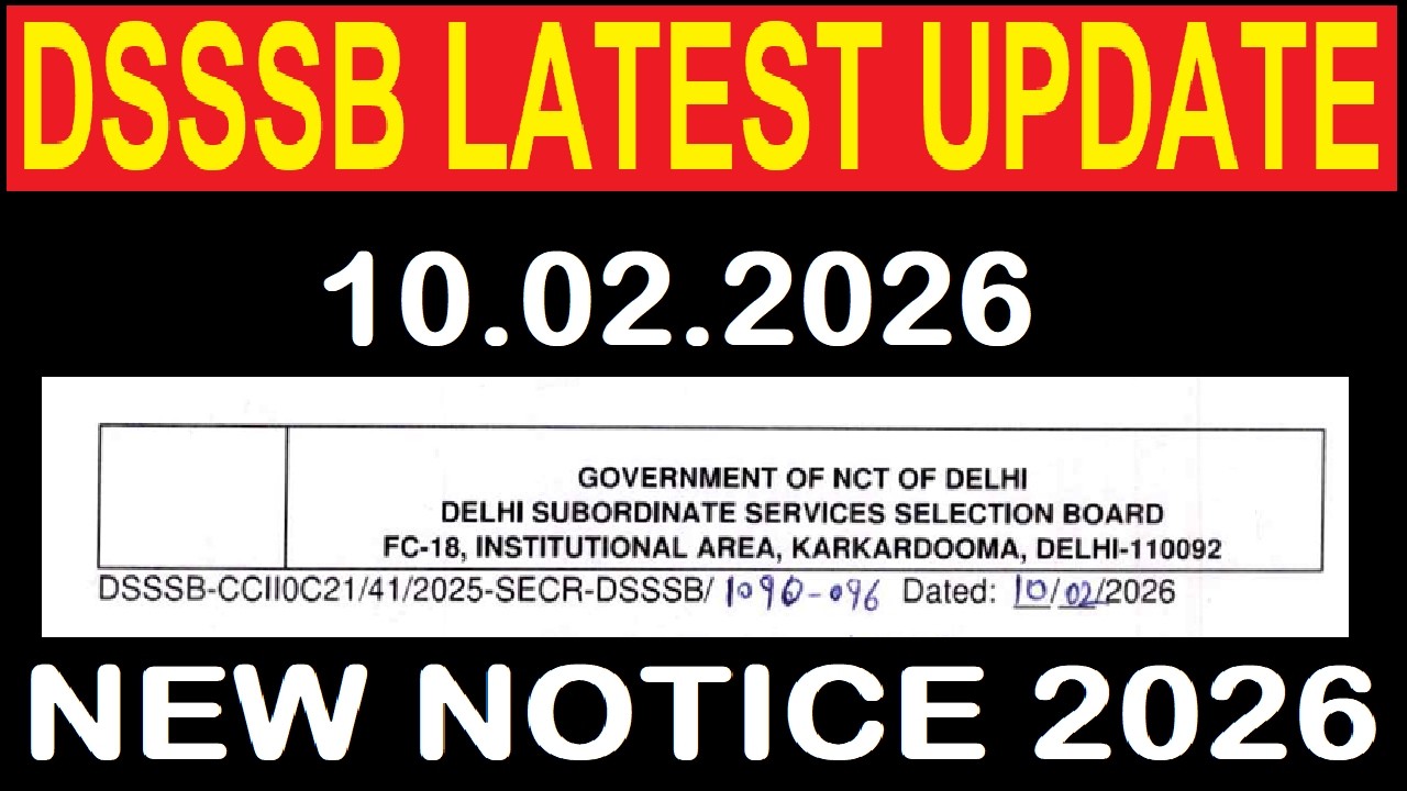 DSSSB LATEST UPDATE 10.02.2026, DSSSB NEWS UPDATE 2026