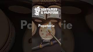 Sortilèges &amp; Papeterie