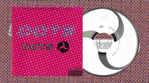 Dots (Atom Heart) - Dots