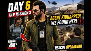 GTA Online Day 6 | ULP Mission 3 - Saving the Kidnapped Agent! 😱