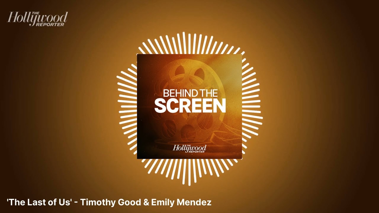 'The Last of Us' - Timothy Good & Emily Mendez | Behind The Screen