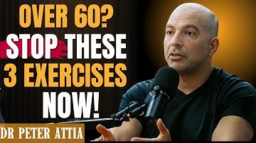 33 Exercises You Need to STOP NOW for Longevity at 70, 80 & Beyond | Dr. Peter Attia