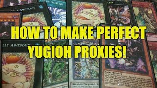 HOW TO MAKE PERFECT YUGIOH PROXIES!