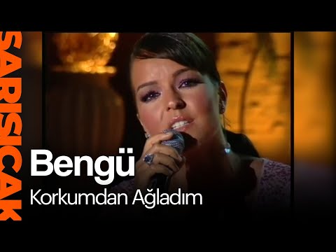 Bengü - Korkumdan Ağladım  (Sarı Sıcak)