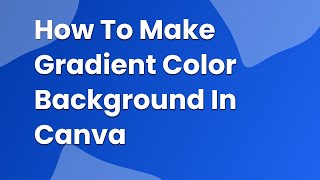 How To Make Gradient Color Background In Canva