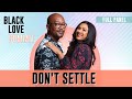 Don’t Settle: Dating With Intention & Courting Your Partner | Black Love Summit 2021