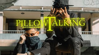 Hustlang Robber \& Hustlang Tiểu Sơn - PILLOW TALKING (Official MV)