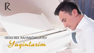 Ulug'bek Rahmatullayev - Yaqinlarim | Улугбек Рахматуллаев - Якинларим (music version)