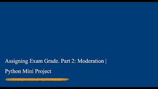 Assigning Exam Grade. Part 2: Moderation | Python Mini Project