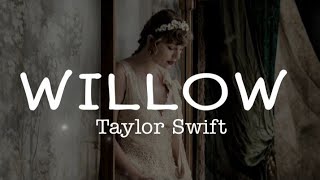 Taylor Swift - willow | Lyrics