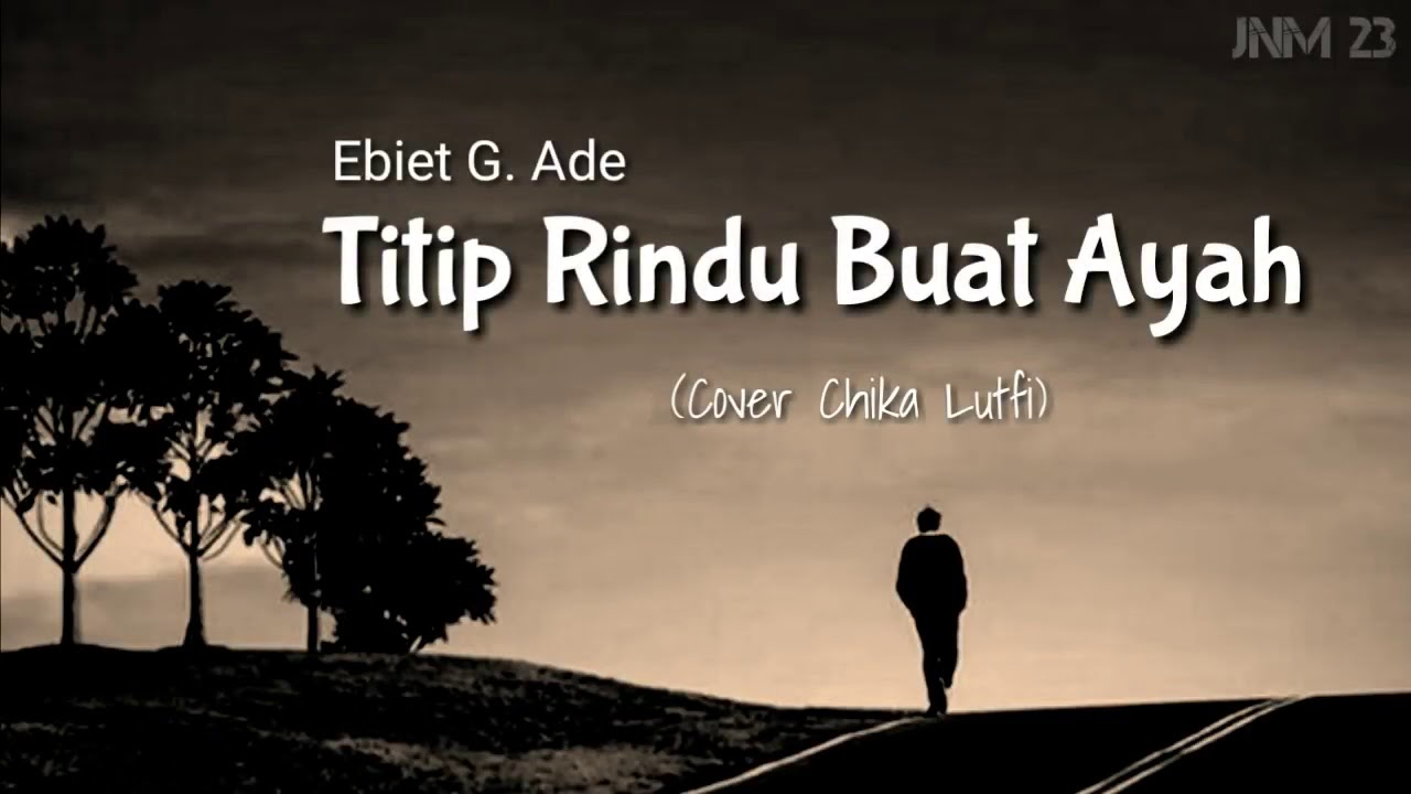 Titip Rindu buat ayah.(Ebiet G. Ade) cover by Chika luthfi ...