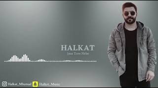 HALKAT - Jmn Tore Nebe  هه لکەت - ژمن تورە نەبە