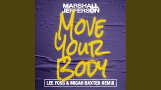Move Your Body (Lee Foss & Micah Baxter Extended Remix)