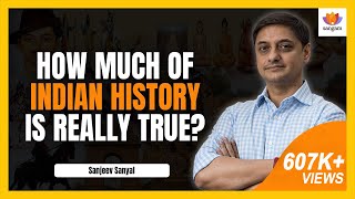 How Much of Indian History Is Really True? | Sanjeev Sanyal | Rewriting Indian History |#SangamTalks