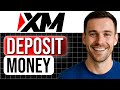 How to Deposit Money on XM (Step-by-Step Tutorial) 2025