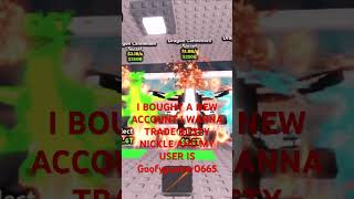 I WANNA TRADE WITH RUSTY. NICKLE IF U R WATCHING THIS ADD ME Goofygoober0665 not modded trade ur ps