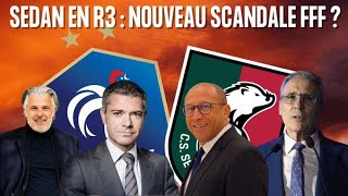 Sedan en R3 : nouveau scandale politico-sportif sauce FFF ?