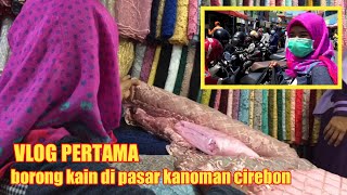 Vlog pertama!!! berburu toko kain murah di pasar kanoman cirebon