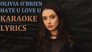 OLIVIA O'BRIEN - HATE U LOVE U KARAOKE COVER LYRICS