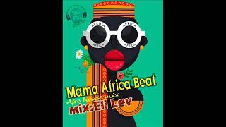 Download Lagu Mama Africa Beat - Afro house mix MP3