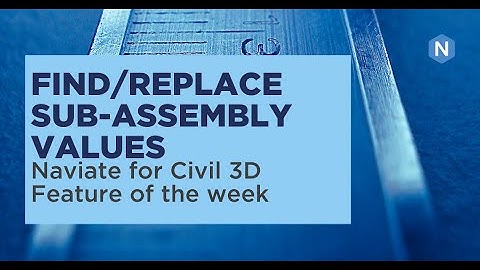 Find and replace sub-assembly values - Naviate for Civil 3D feature of the week