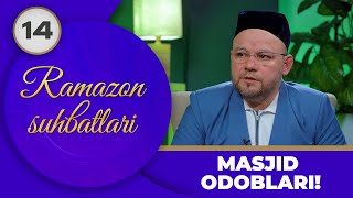 Ramazon Suhbatlari 14-Son Masjid Odoblari! (24.03.2024)