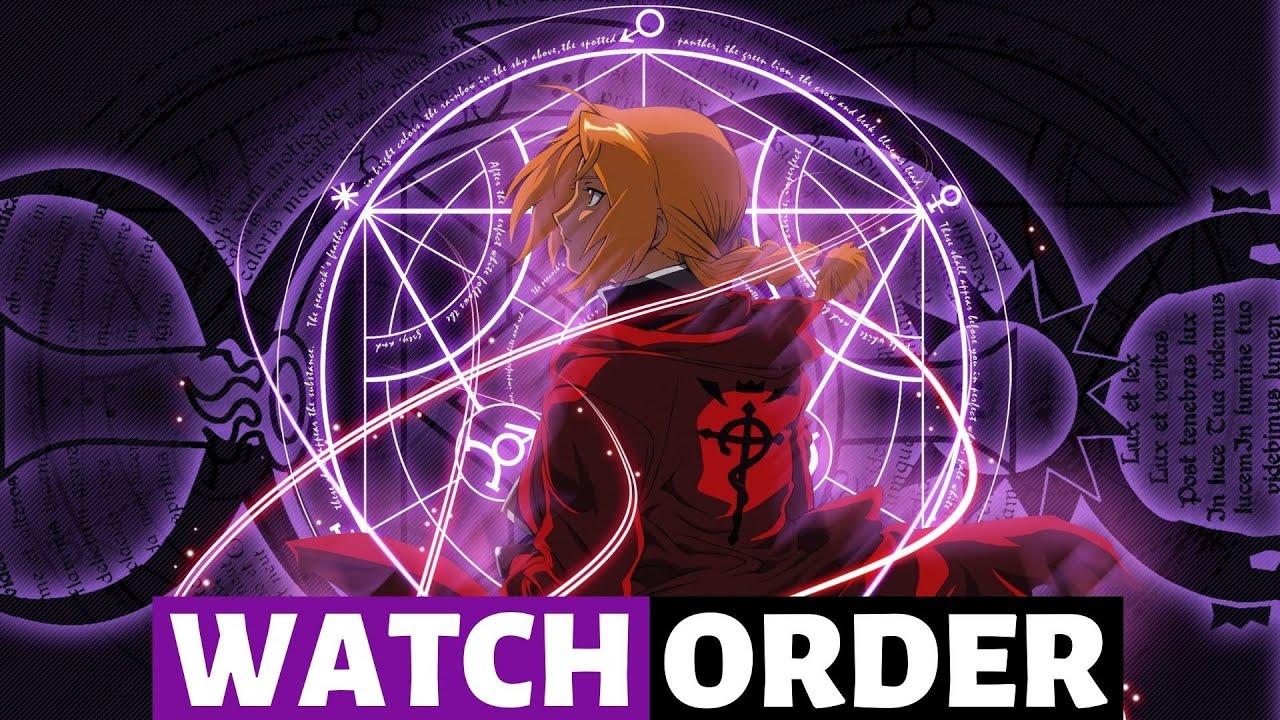 How to watch Fullmetal Alchemist and Brotherhood in order