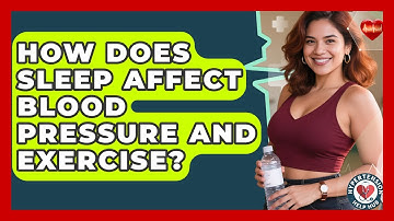 How Does Sleep Affect Blood Pressure And Exercise? - Hypertension Help Hub
