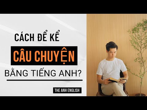 #1 Cách Kể Câu Chuyện Bằng Tiếng Anh? Mới Nhất 1 #1 Cách Kể Câu Chuyện Bằng Tiếng Anh? Mới Nhất