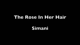 The Rose In Her Hair - Simani Lyrics on Screen chords