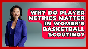 Why Do Player Metrics Matter in Women