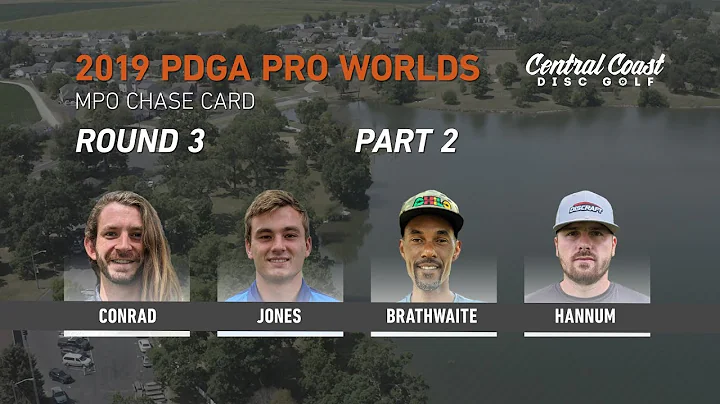 2019 PDGA Pro Worlds - MPO - Round 3 Part 2 - Conrad, Jones, Brathwaite, Hannum