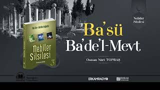 Basü Badel-Mevt Ve Ashâb-I Kehf Nebiler Silsilesi 27 - Sesli Kitap - Osman Nuri Topbaş