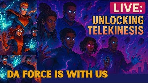 Unlocking Your Abilities-Telekinesis Live