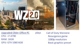 Gaming PC  i74790 & GTX 1060 6GB (upgraded from Office PC) plays Call of Duty Warzone Resurgence