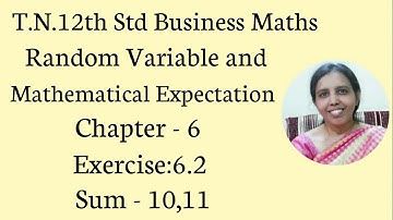 T.N. 12 Business Maths  Exercise:6.2 Sum -10,11 | Random Variable & Mathematical Expectation.