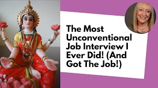The Most Unconventional Job Interview I Ever Did! (And Got The Job!)