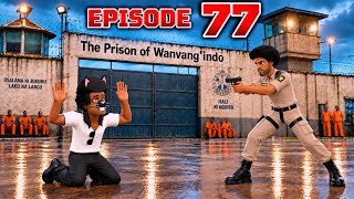 GEREZA LA WANYANG'INDO |Episode 77|