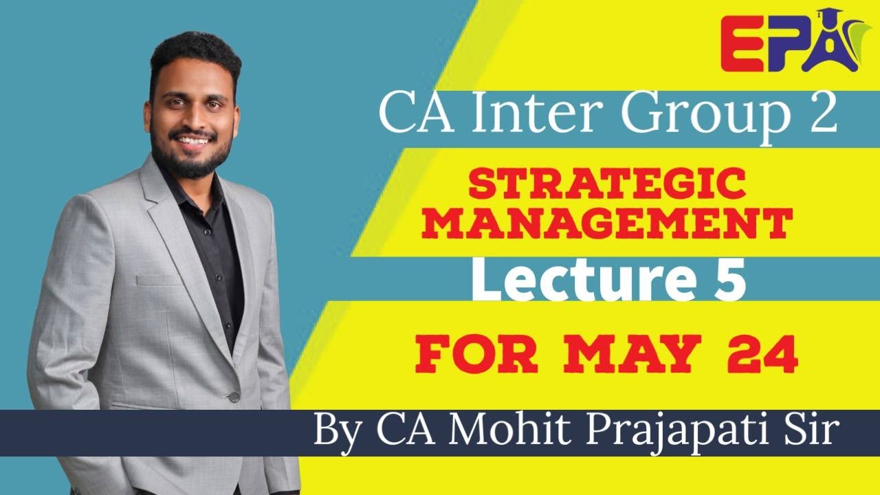 Lec 5 | CA Inter STRATEGIC MANAGEMENT | May 2024 New Syllabus | BY CA ...