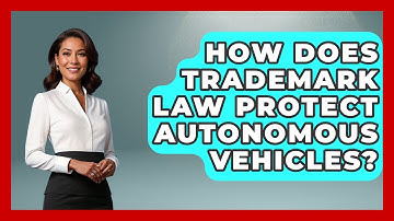 How Does Trademark Law Protect Autonomous Vehicles? - AI and Technology Law