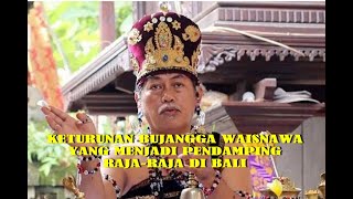 Keturunan Bujangga Waisnawa yang Menjadi Pendamping Raja-Raja di Bali