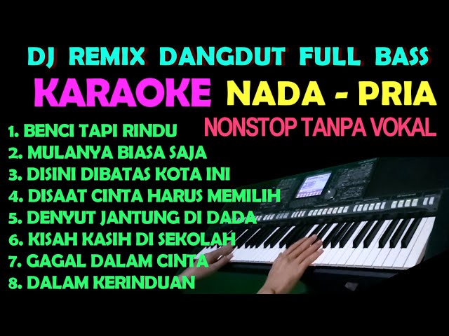 DJ REMIX DANGDUT KOPLO NONSTOP - KARAOKE NADA PRIA | FULL BASS class=