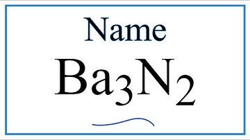 How to Write the Name for Ba3N2