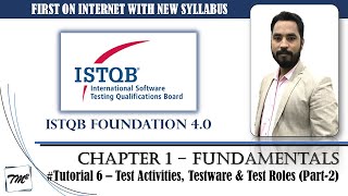 ISTQB FOUNDATION 4.0 | Tutorial 6 | 1.4 Test Activities, Testware & Test Roles (Part-2) | CTFL