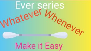 whatever whenever
