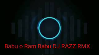 Babu O Ram Babu ( Bass King )DJ RAZZ RMX