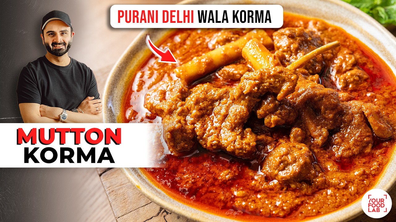 MUTTON KORMA RECIPE | PURANI DELHI Waala Korma | पुरानी दिल्ली वाला मटन कोरमा | Chef Sanjyot Keer