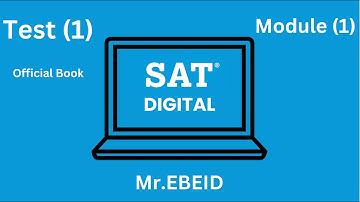 Digital SAT  Test 1 Module 1 Mr.Ebeid