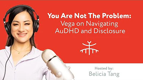 Episode #3: You Are Not The Problem: Vega on Navigating AuDHD and Disclosure